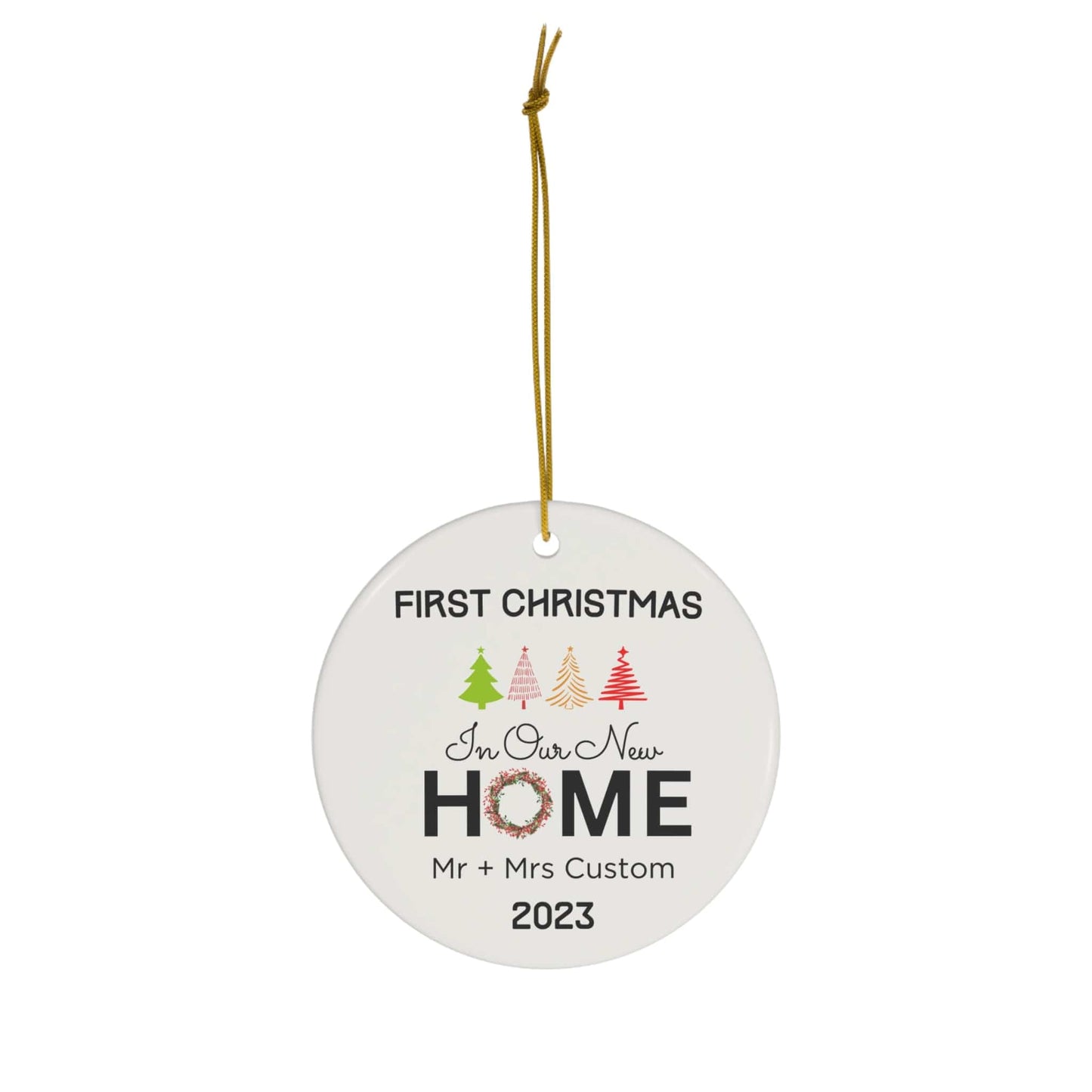 Custom Double Printed First Christmas in Our Home Ceramic Ornament