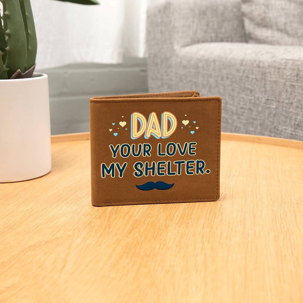 Gift for Dad Your love My Shelter