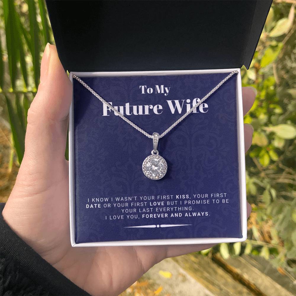 Gift For Future Wife from Husband To Be - Be Your Last Everything