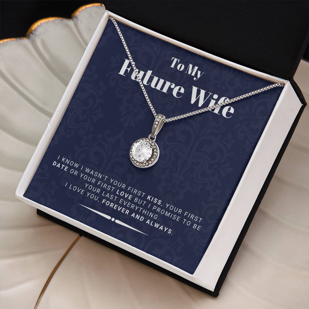 Gift For Future Wife from Husband To Be - Be Your Last Everything