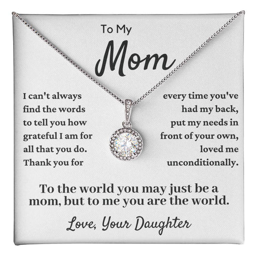 Gift To My Mom From Daughter - You Are My World