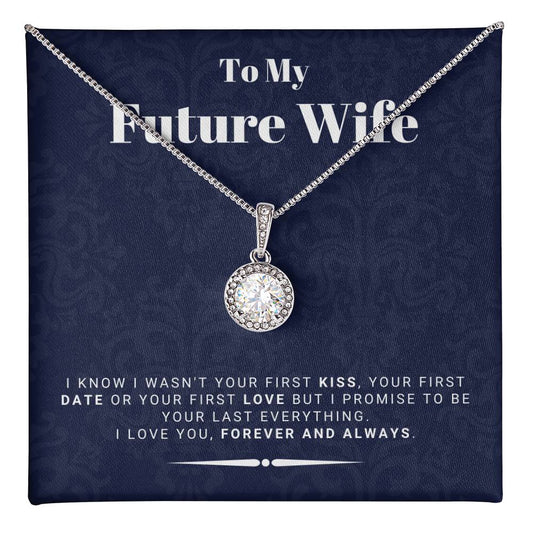 Gift For Future Wife from Husband To Be - Be Your Last Everything