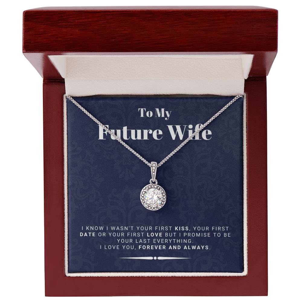 Gift For Future Wife from Husband To Be - Be Your Last Everything