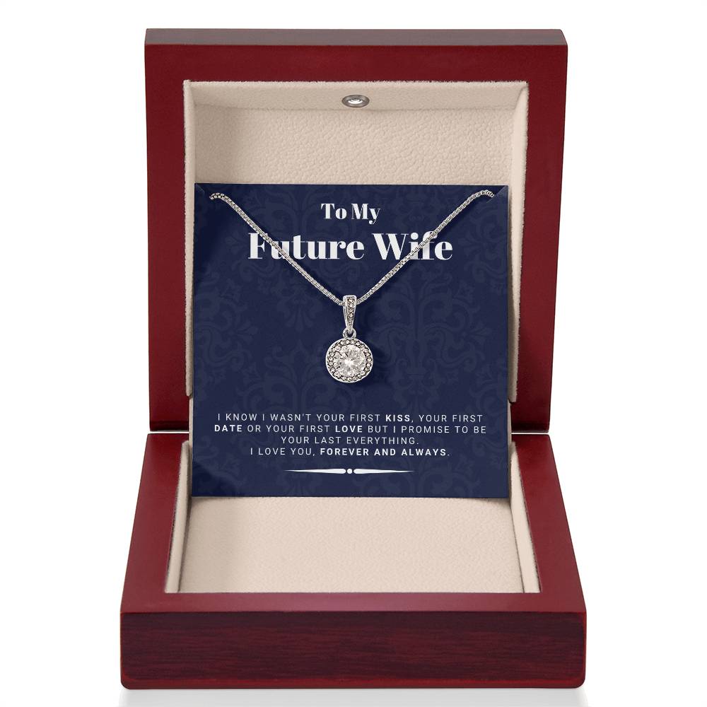 Gift For Future Wife from Husband To Be - Be Your Last Everything