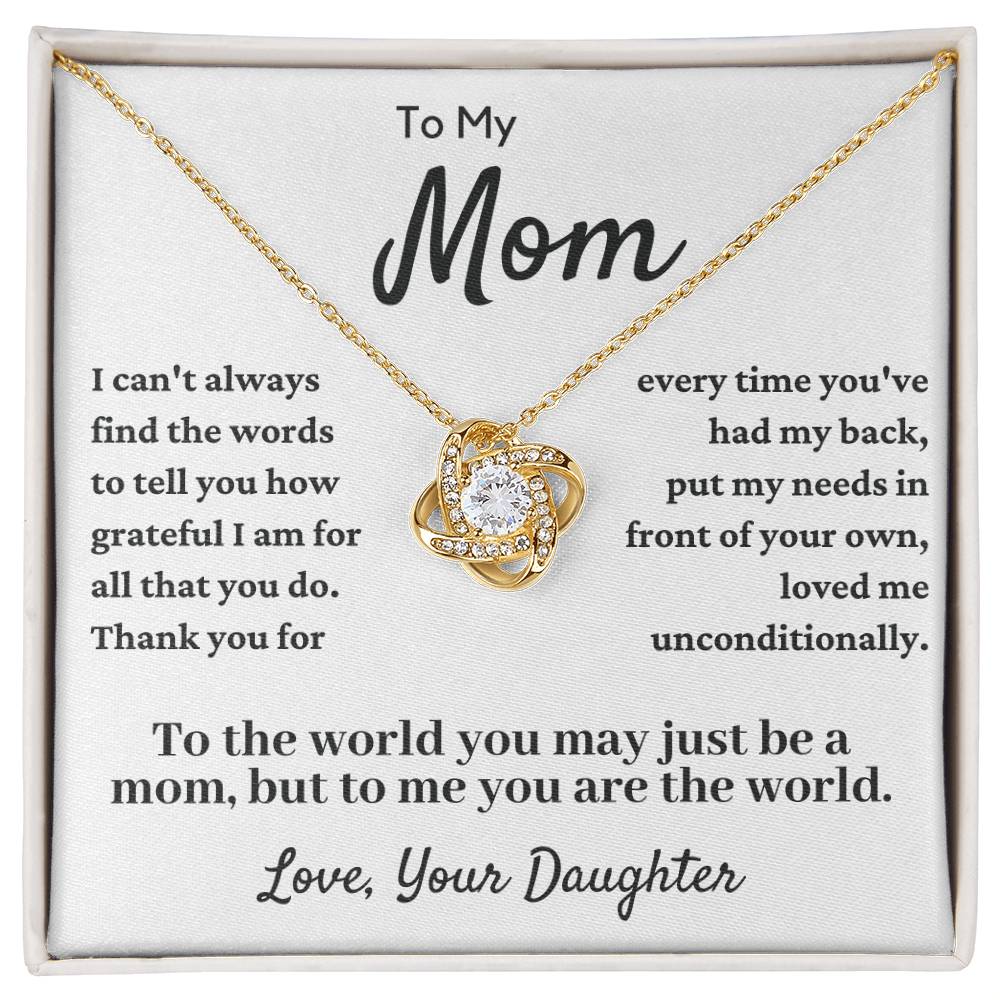 Gift For Mom From Daughter - You Have Loved Me Unconditionally