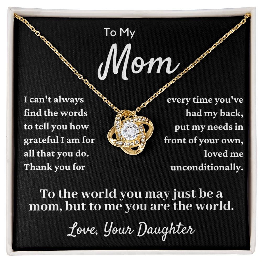 Gift For Mom From Daughter - You Have Loved Me Unconditionally