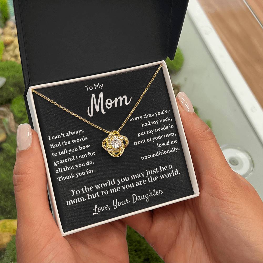 Gift For Mom From Daughter - You Have Loved Me Unconditionally