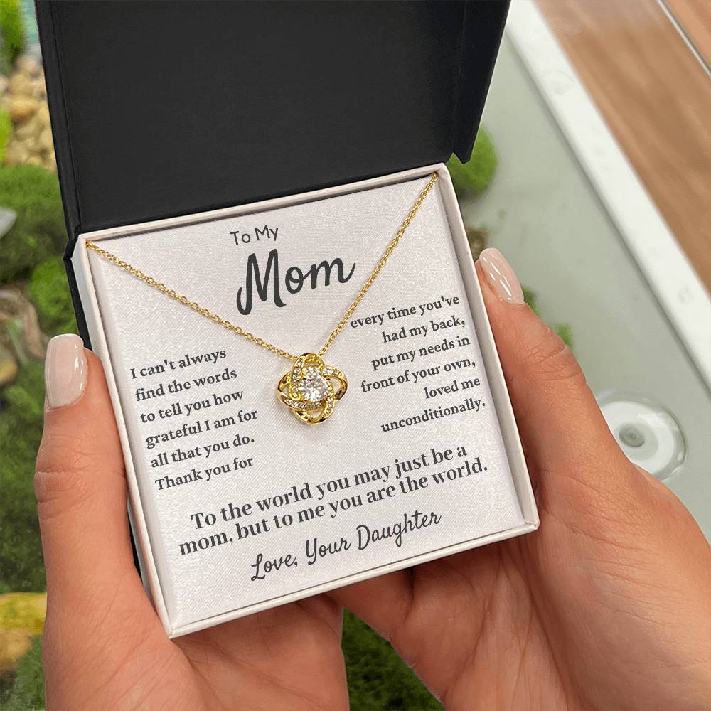 Gift For Mom From Daughter - You Have Loved Me Unconditionally