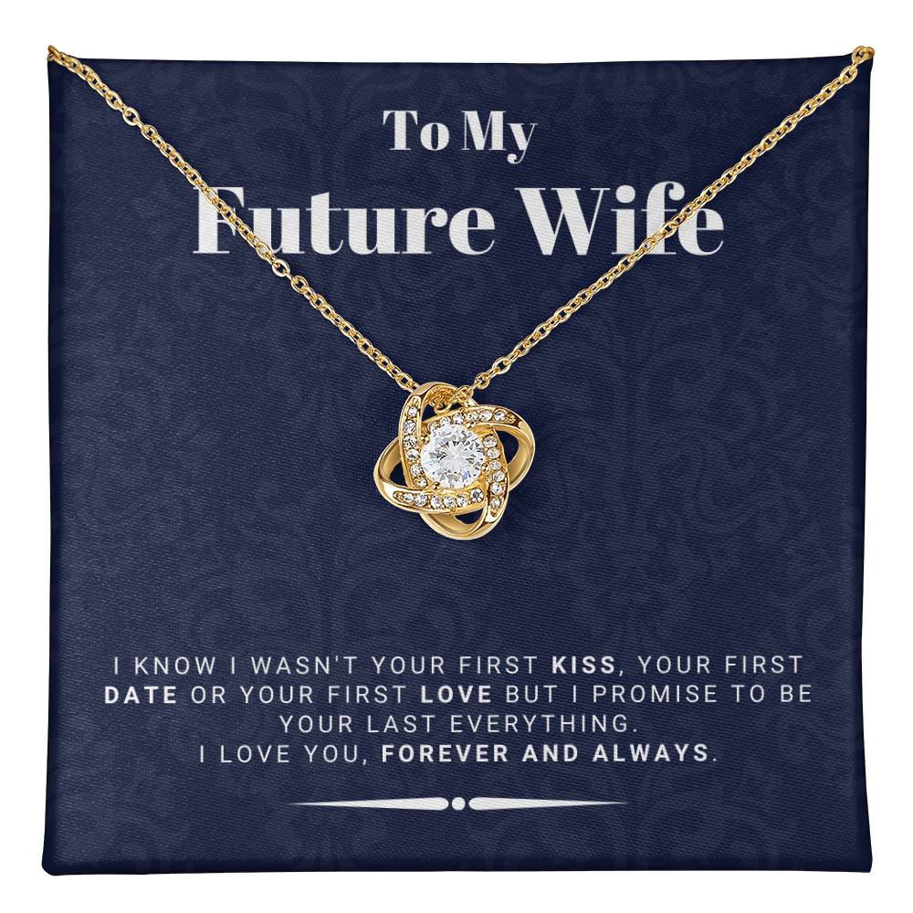 Gift For Future Wife From Husband To Be - I Promise To Be Your Last Everything