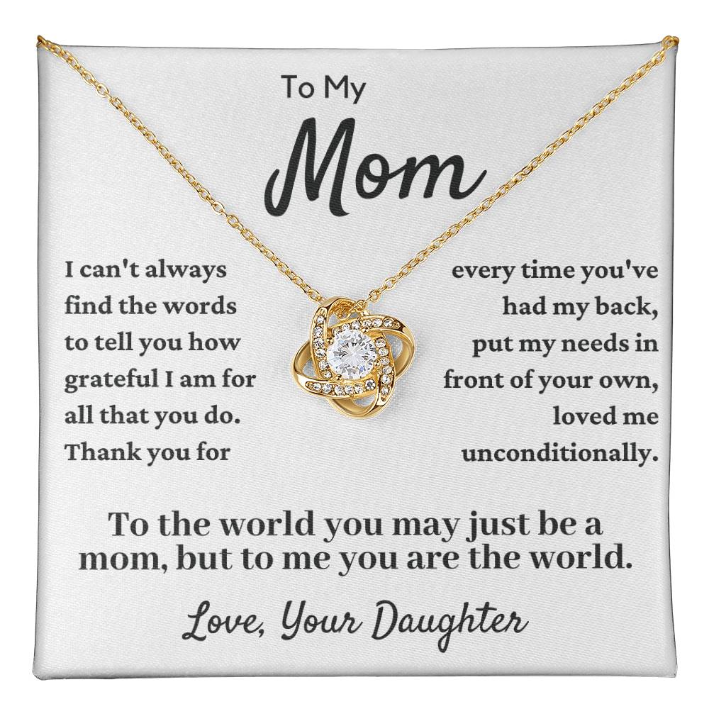 Gift For Mom From Daughter - You Have Loved Me Unconditionally