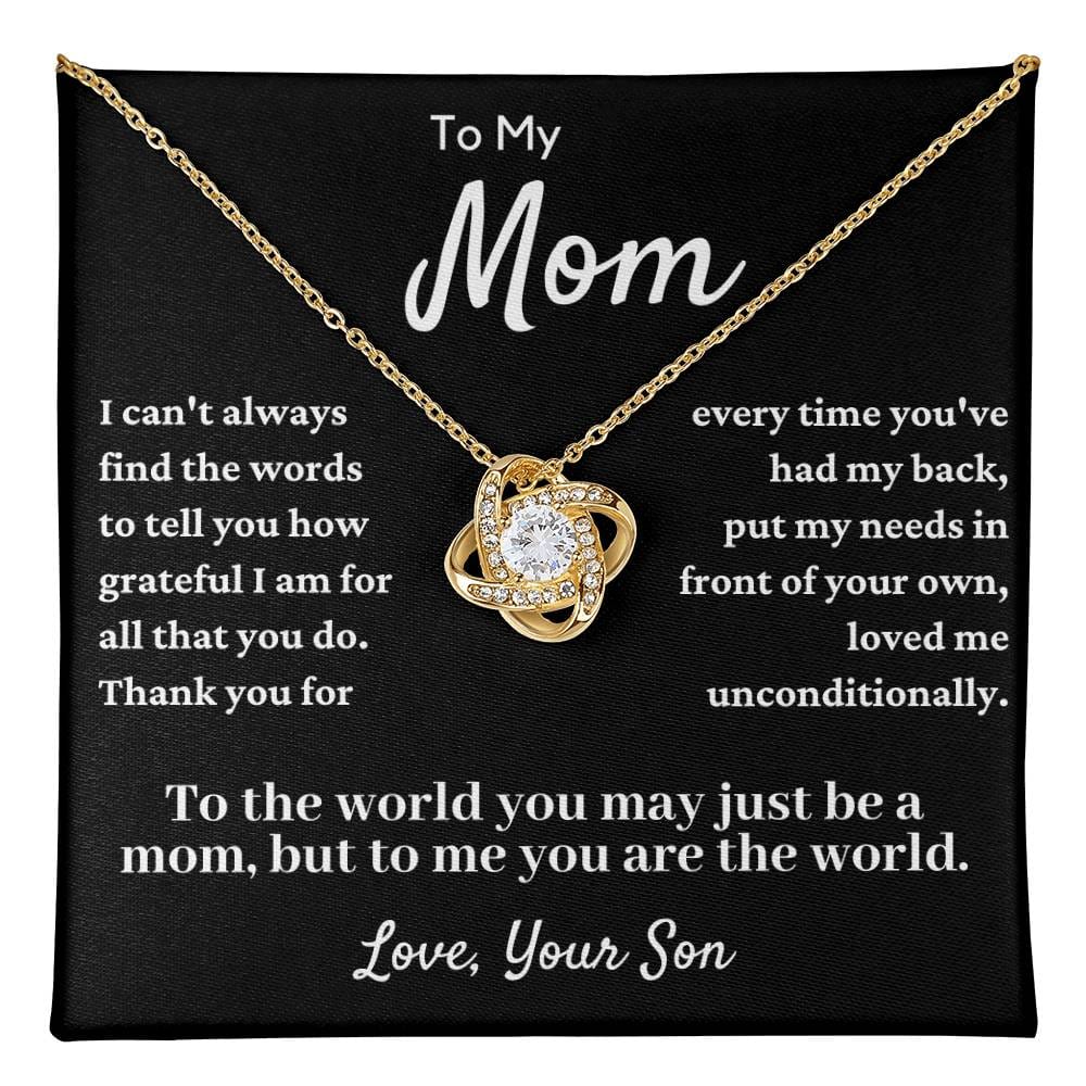 Gift For Mom From Son - You Have Loved Me Unconditionally