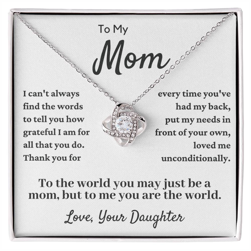 Gift For Mom From Daughter - You Have Loved Me Unconditionally