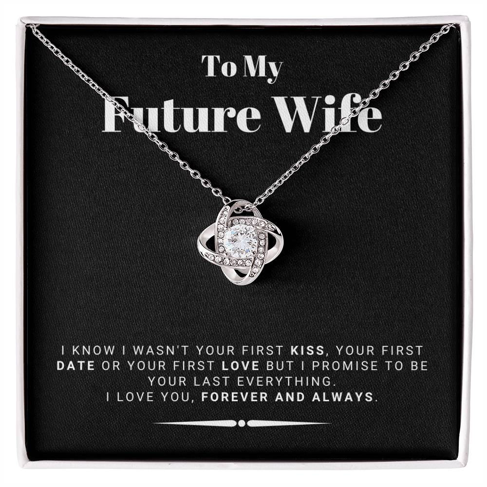 Gift For Future Wife From Husband To Be - I Promise To Be Your Last Everything