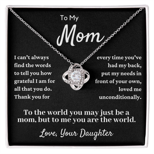 Gift For Mom From Daughter - You Have Loved Me Unconditionally