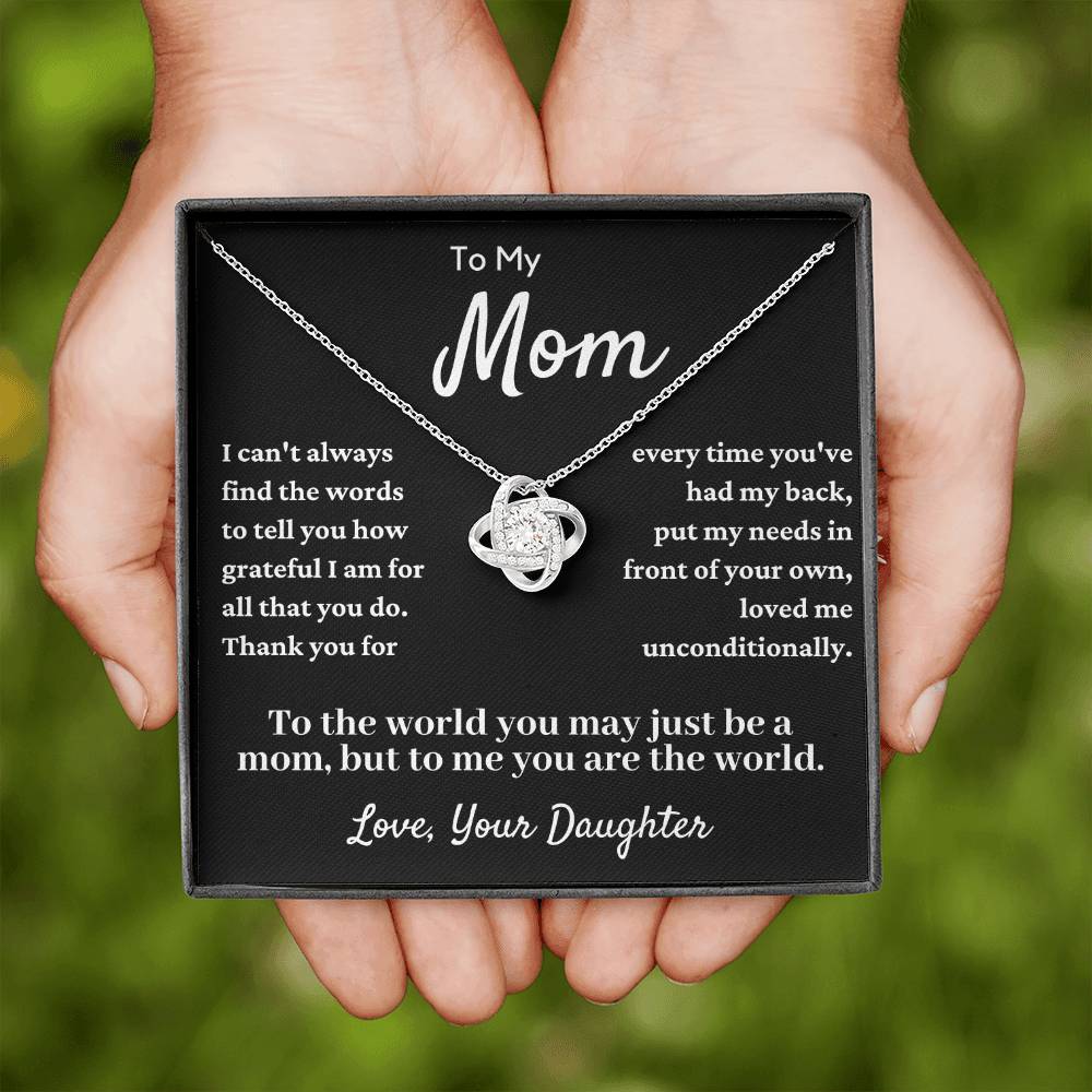 Gift For Mom From Daughter - You Have Loved Me Unconditionally