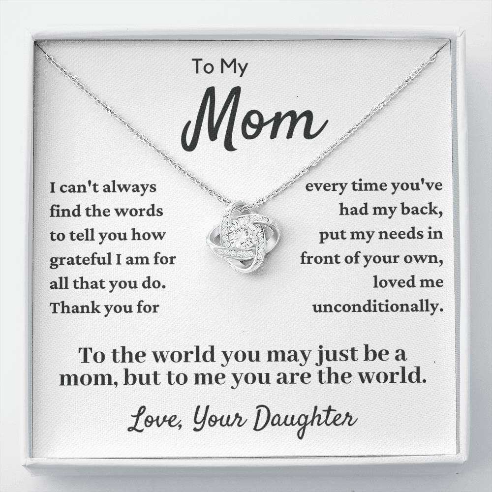 Gift For Mom From Daughter - You Have Loved Me Unconditionally