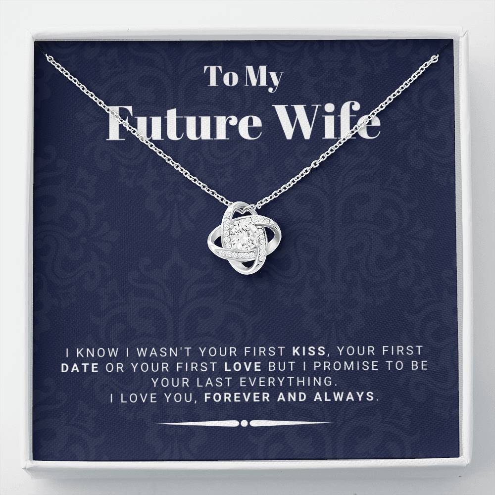 Gift For Future Wife From Husband To Be - I Promise To Be Your Last Everything