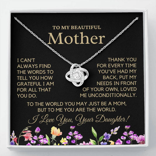 Gift For Beautiful Mother From Daughter  - You Are My World