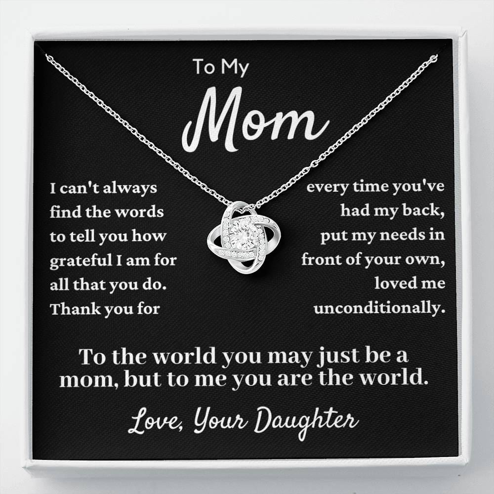 Gift For Mom From Daughter - You Have Loved Me Unconditionally