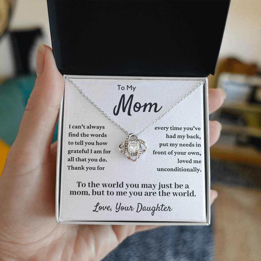 Gift For Mom From Daughter - You Have Loved Me Unconditionally