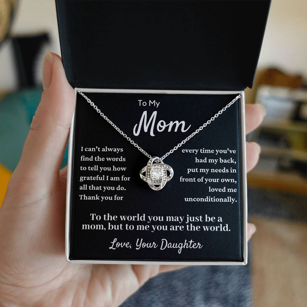 Gift For Mom From Daughter - You Have Loved Me Unconditionally