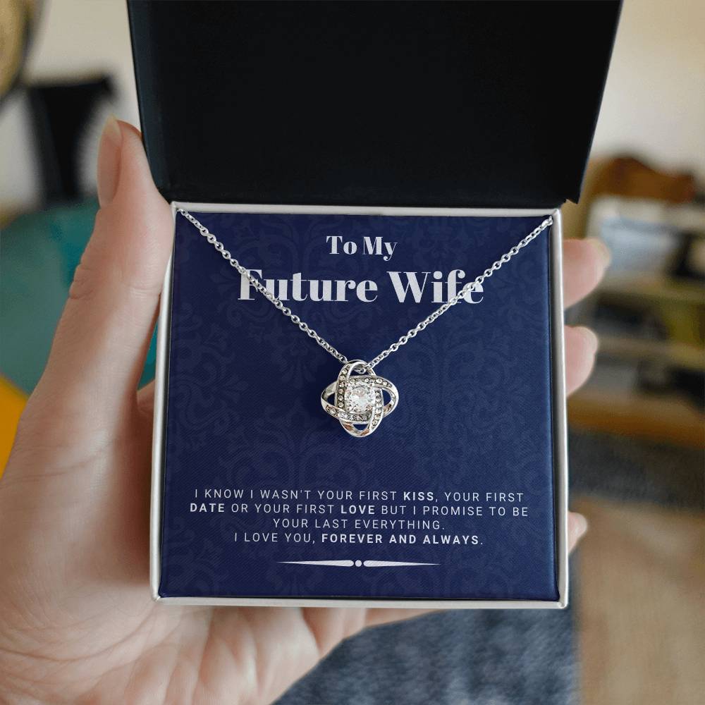 Gift For Future Wife From Husband To Be - I Promise To Be Your Last Everything