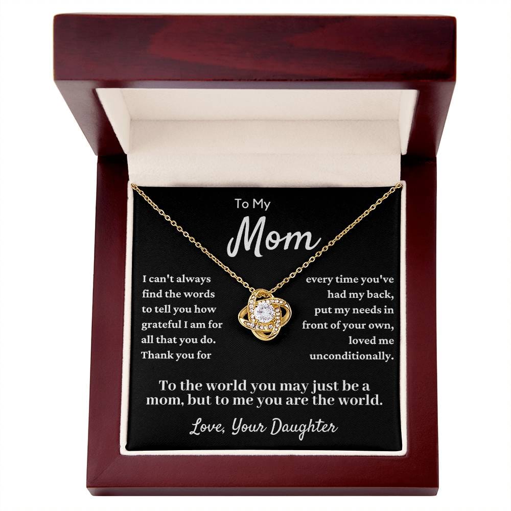 Gift For Mom From Daughter - You Have Loved Me Unconditionally