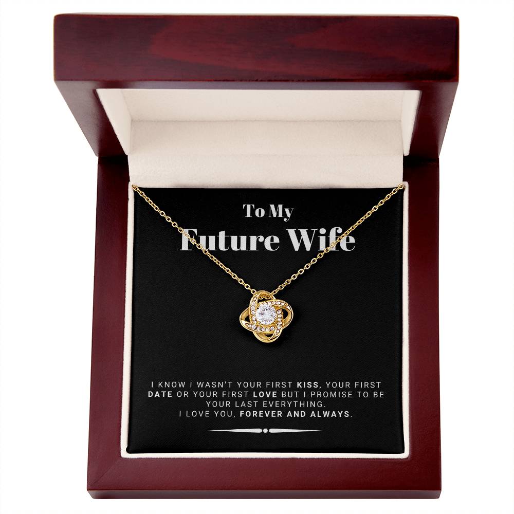 Gift For Future Wife From Husband To Be - I Promise To Be Your Last Everything