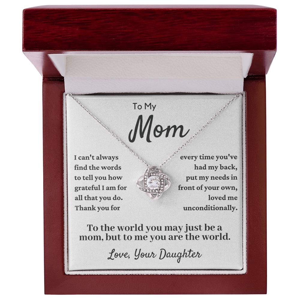 Gift For Mom From Daughter - You Have Loved Me Unconditionally