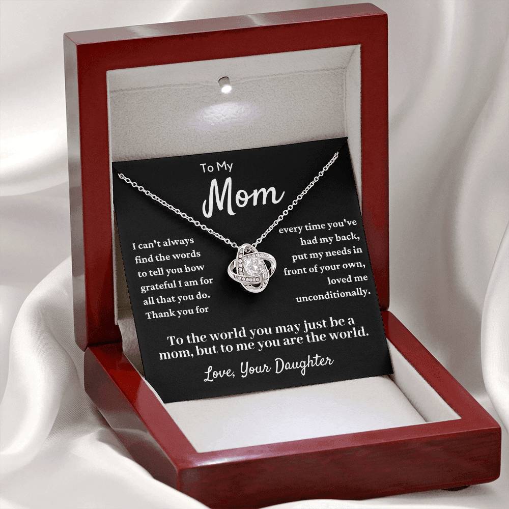 Gift For Mom From Daughter - You Have Loved Me Unconditionally