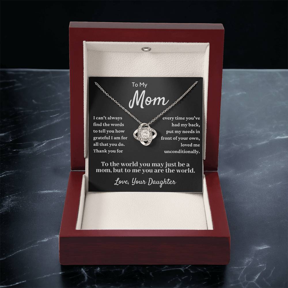 Gift For Mom From Daughter - You Have Loved Me Unconditionally