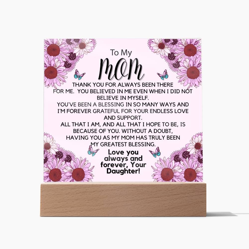 To Beautiful Mom  - You Believed In Me Acrylic Plaque