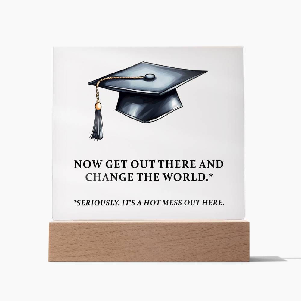 Go Change the World - Graduate Acrylic Gift