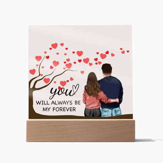 Gift for Spouse -You Will Always Be My Forever Acrylic Plaque