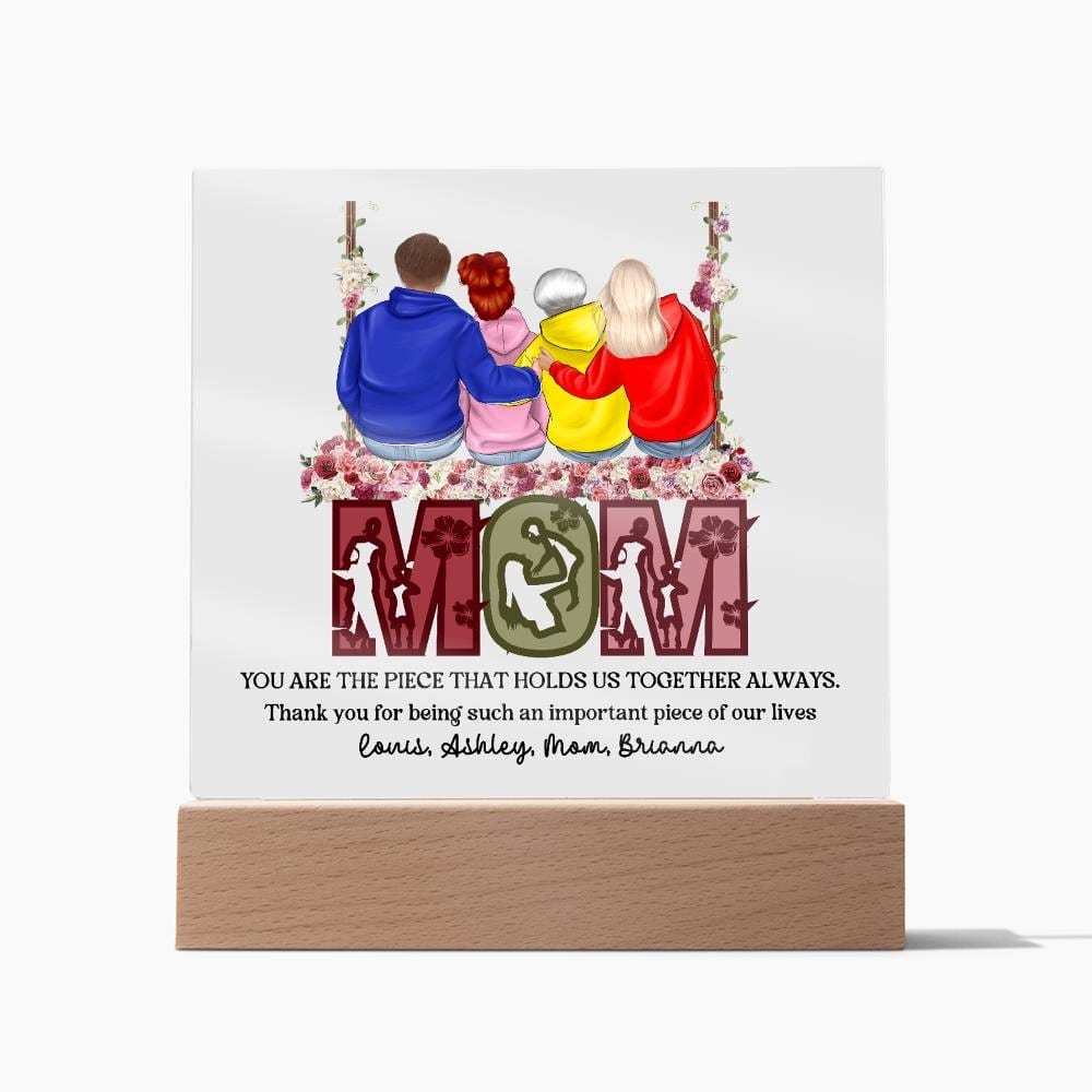 Custom Gift For Mom - The Piece That Holds Us Together Acrylic Plaque