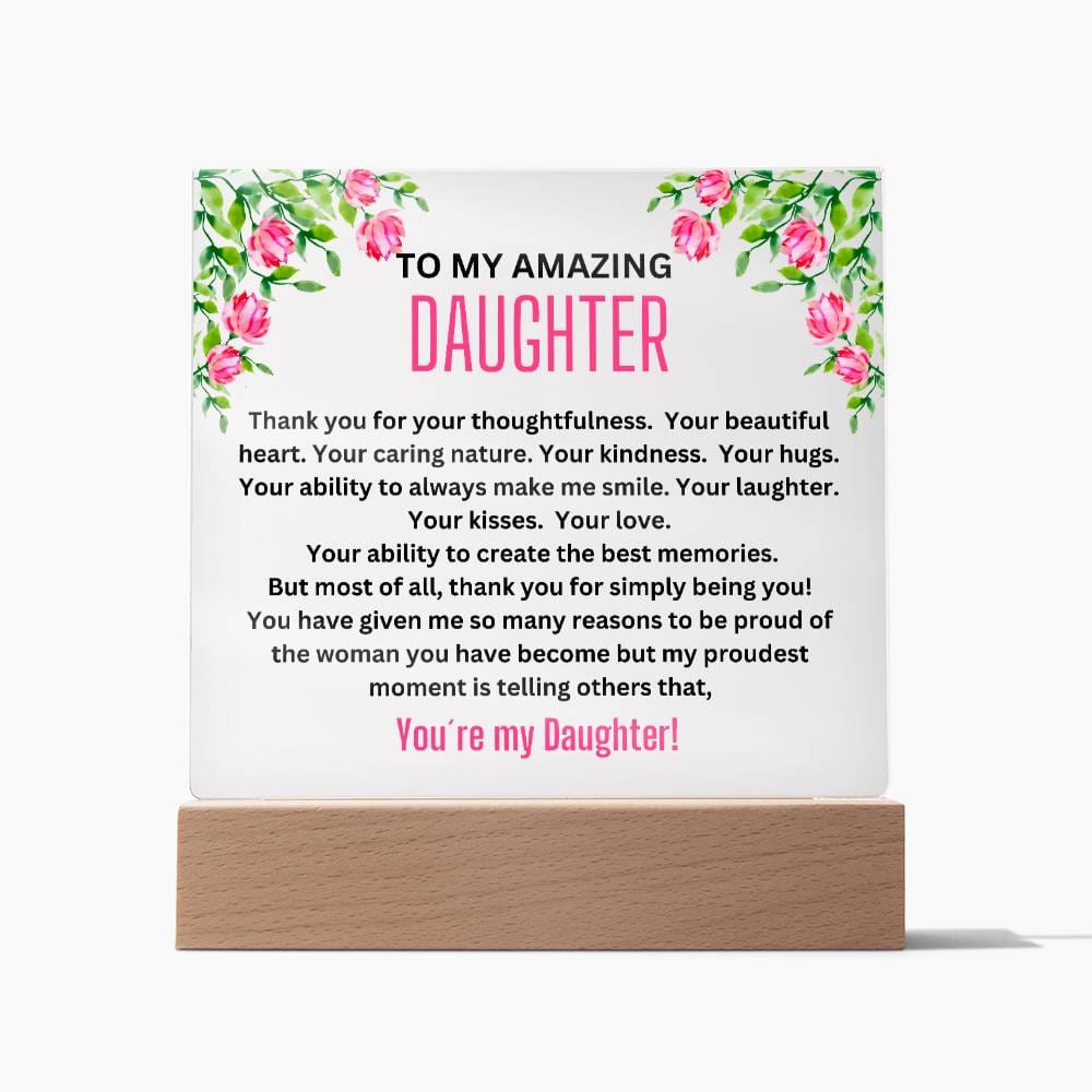 To My Amazing Daughter - Thank You For Being Simply You