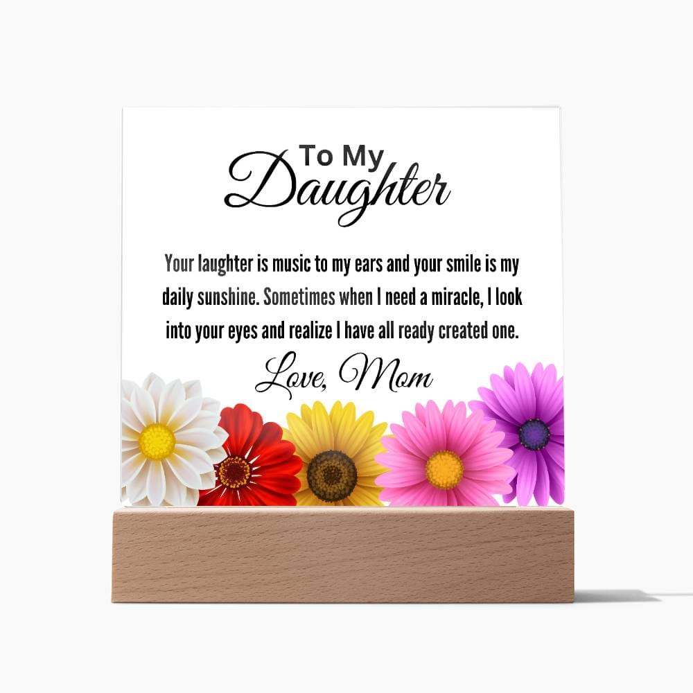 To My Daughter - Your Laughter is Music Acrylic Plaque