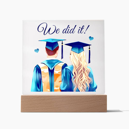 Gift for Graduates - We did it Acrylic plaque