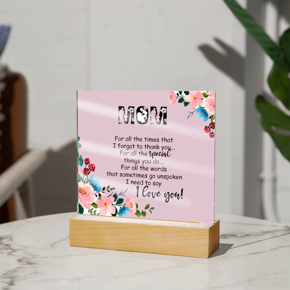 Gift For Mom - Thanks For All The Special Things - I Love You Acrylic Plaque