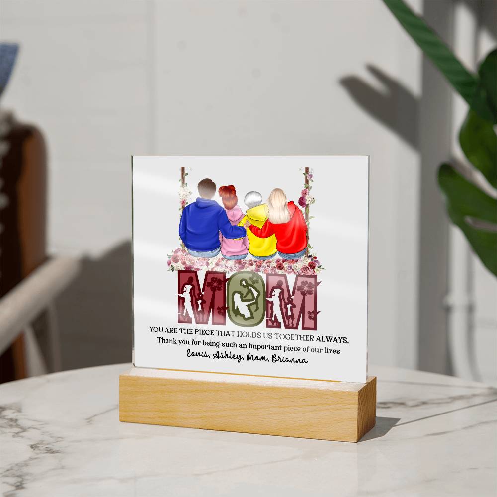 Custom Gift For Mom - The Piece That Holds Us Together Acrylic Plaque