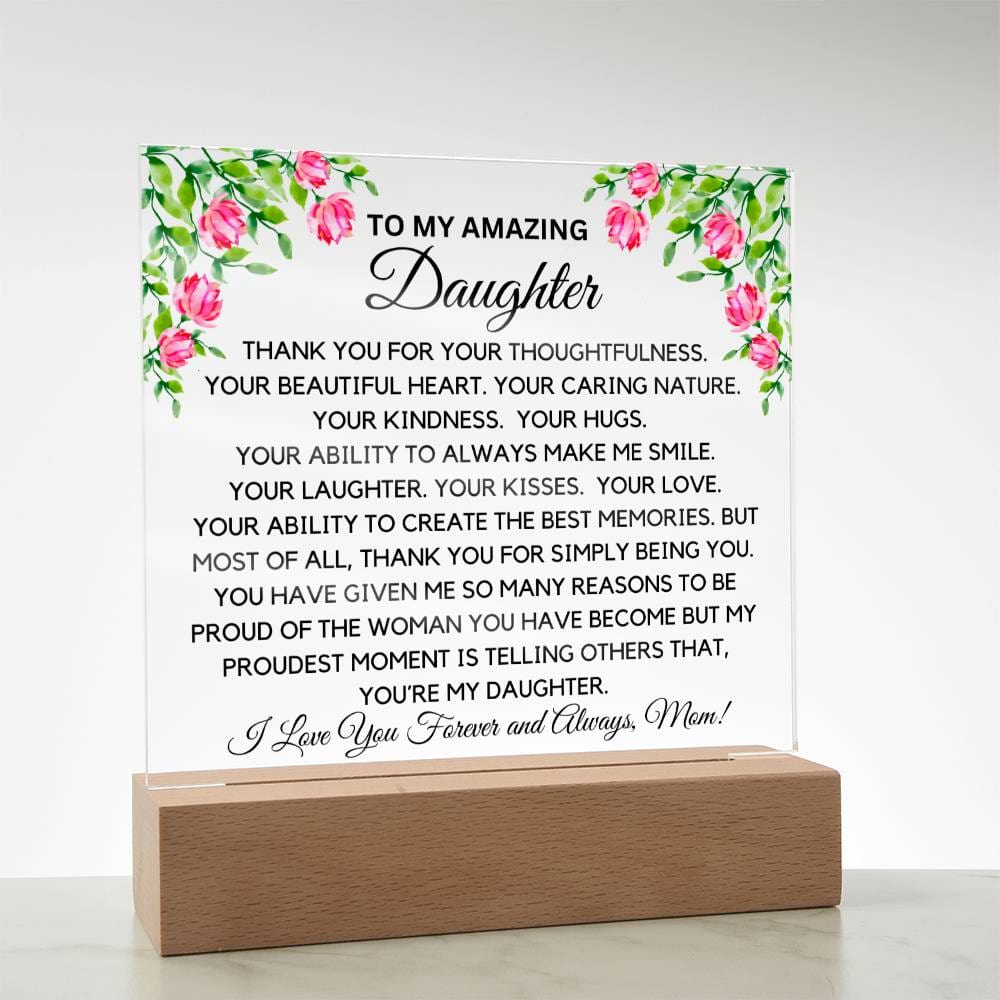 To My Amazing Daughter - My Proudest Moment Acrylic Plaque