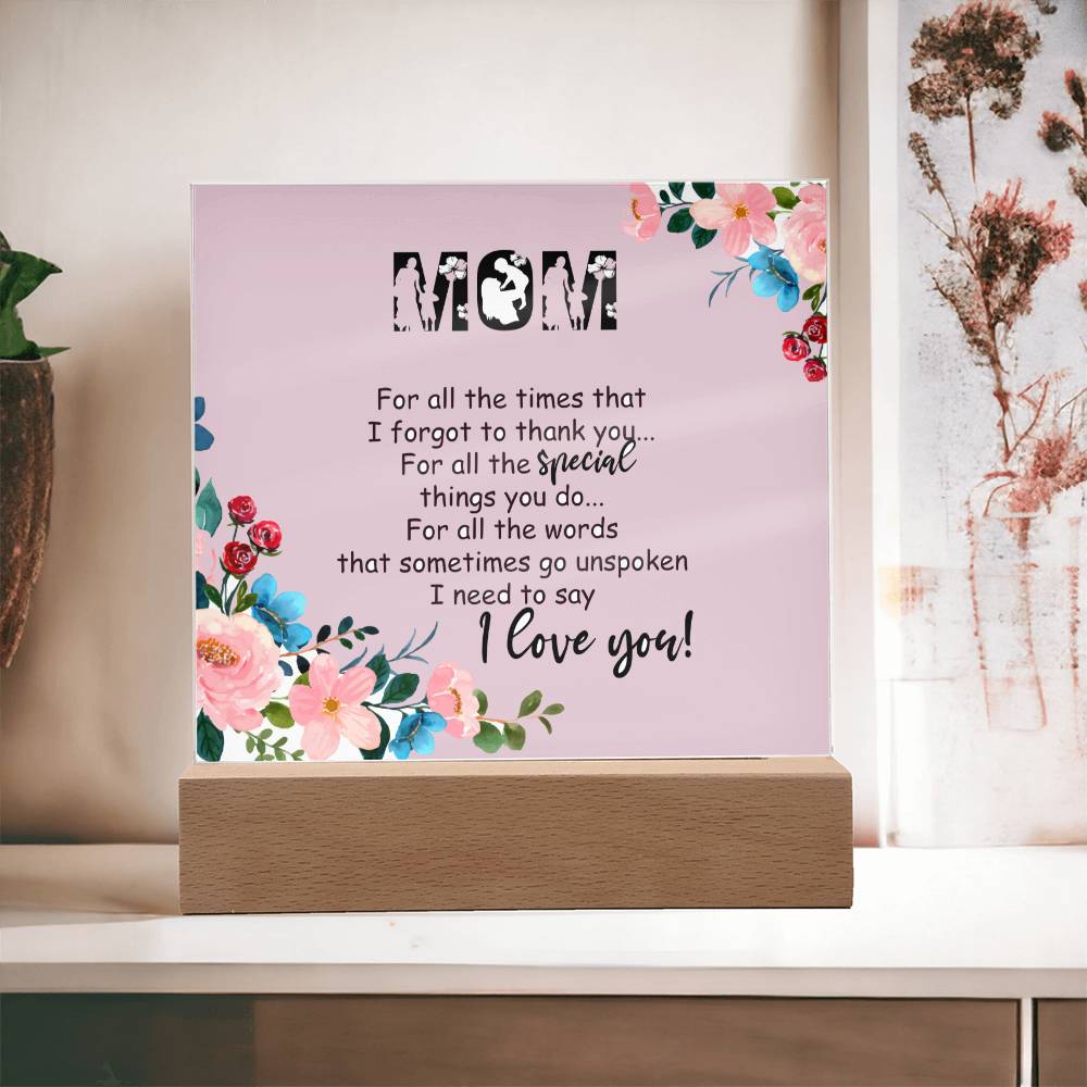 Gift For Mom - Thanks For All The Special Things - I Love You Acrylic Plaque