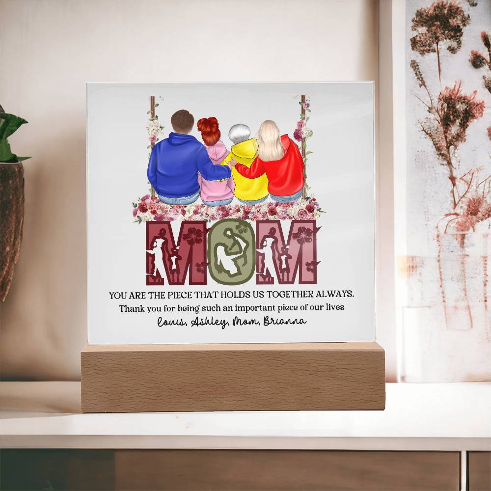 Custom Gift For Mom - The Piece That Holds Us Together Acrylic Plaque