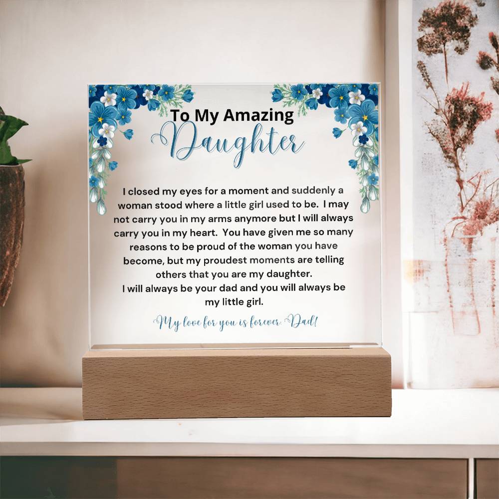 To My Amazing Daughter - Always Be Your Little Girl Acrylic Plaque