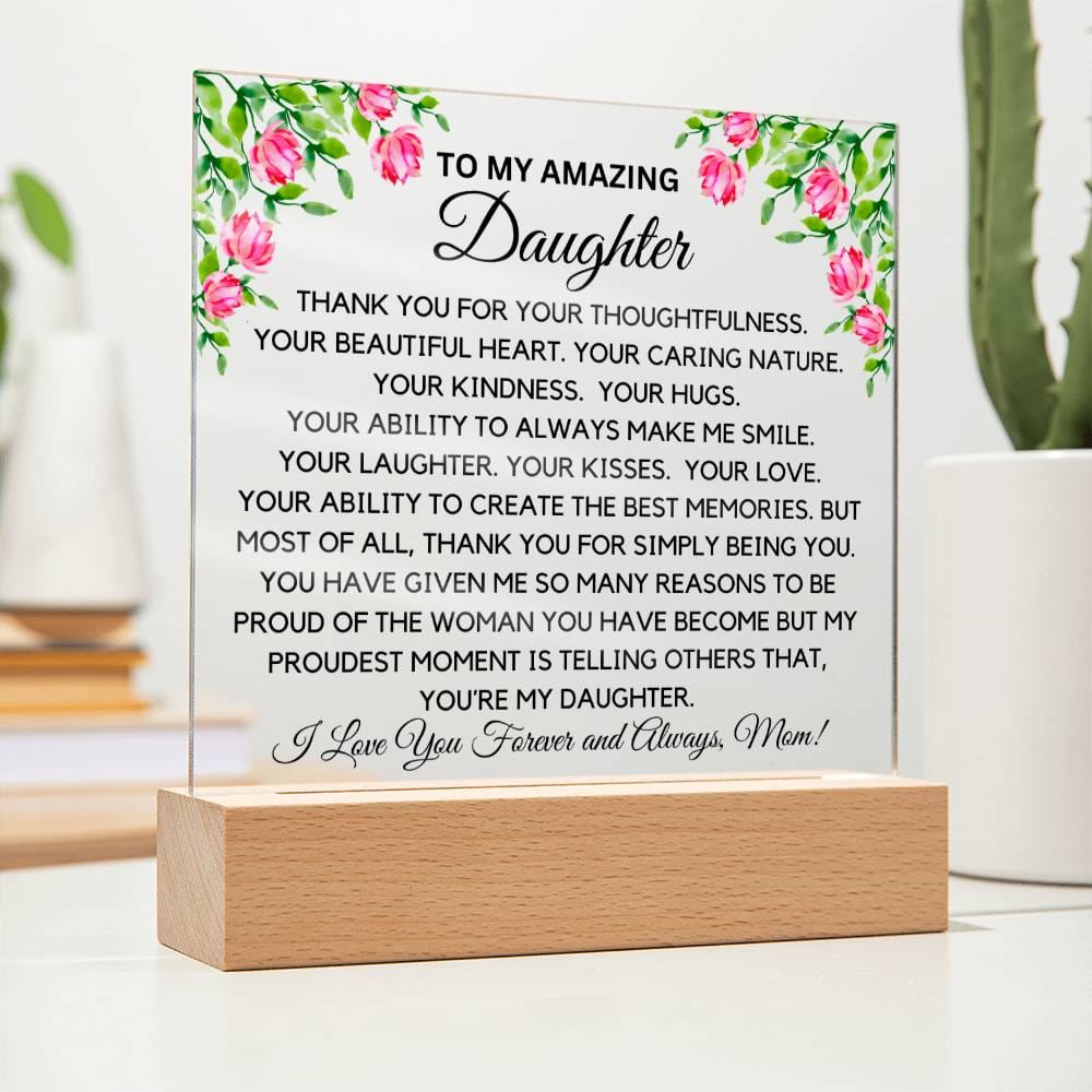 To My Amazing Daughter - My Proudest Moment Acrylic Plaque