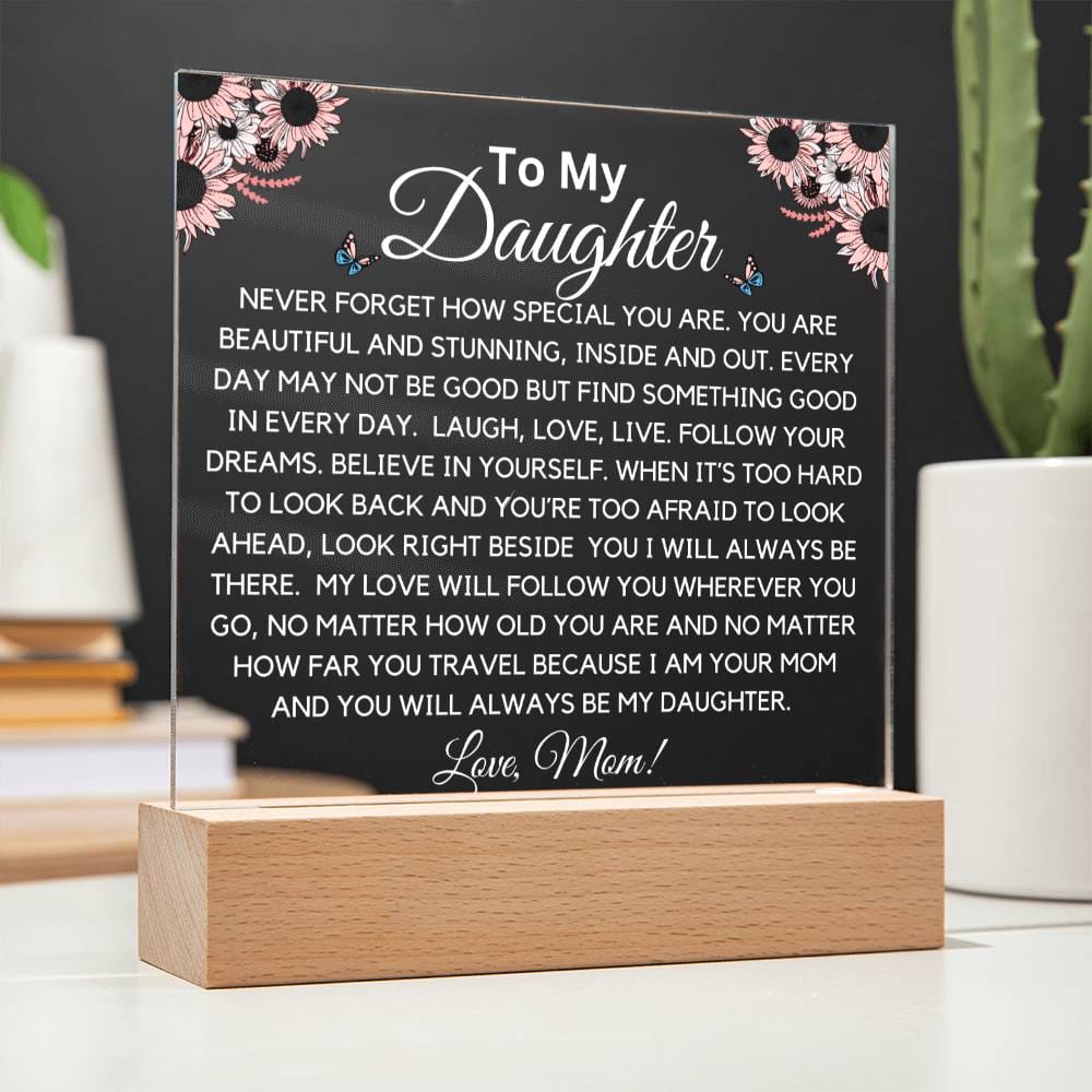 To Beautiful Daughter - Stunning And Beautiful Acrylic Plaque