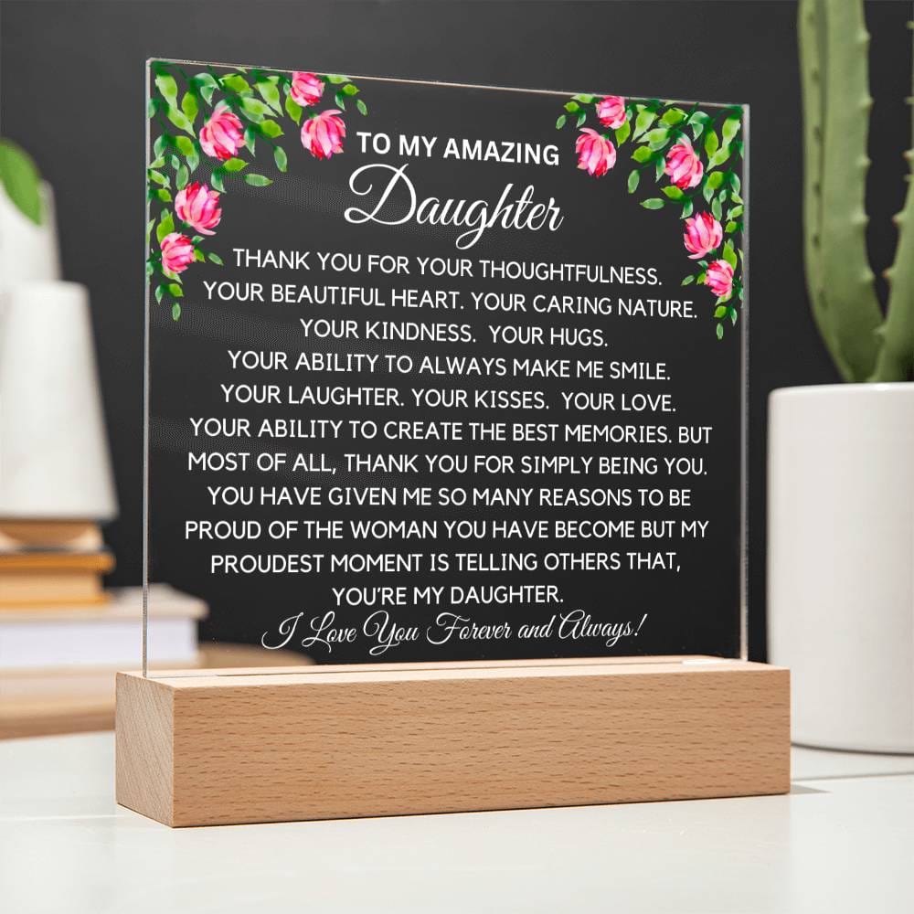 To Amazing Daughter - Your Beautiful Heart  Acrylic Plaque