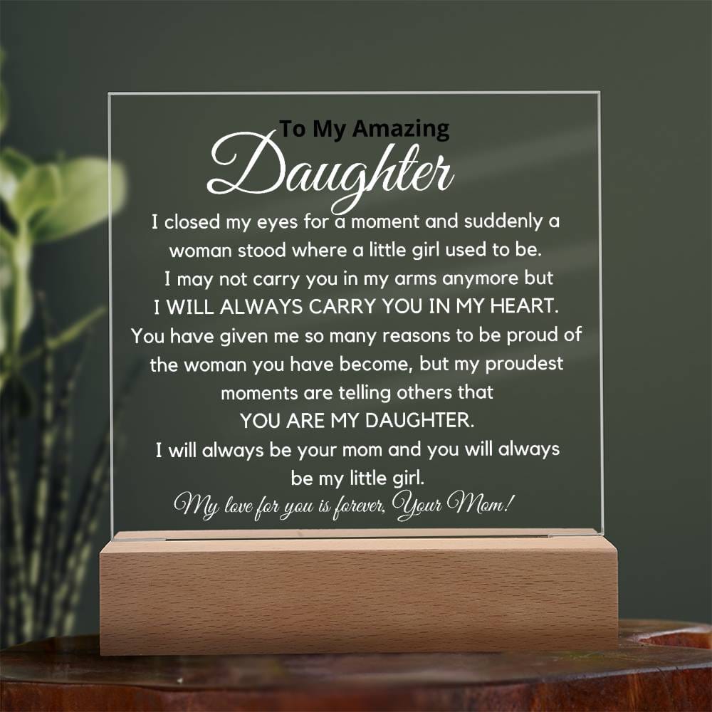 To My Amazing Daughter - My Proudest Moment Acrylic Plaque