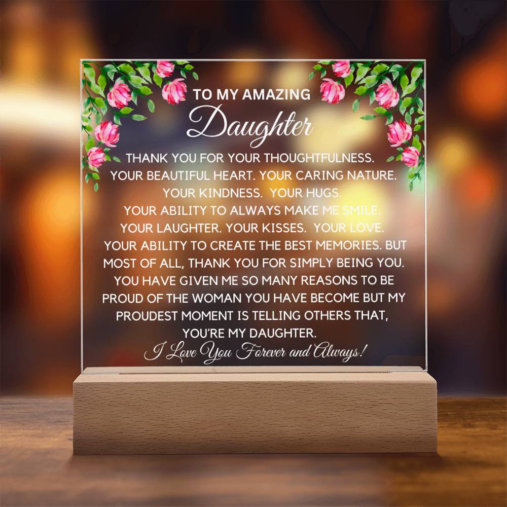 To Amazing Daughter - Your Beautiful Heart  Acrylic Plaque