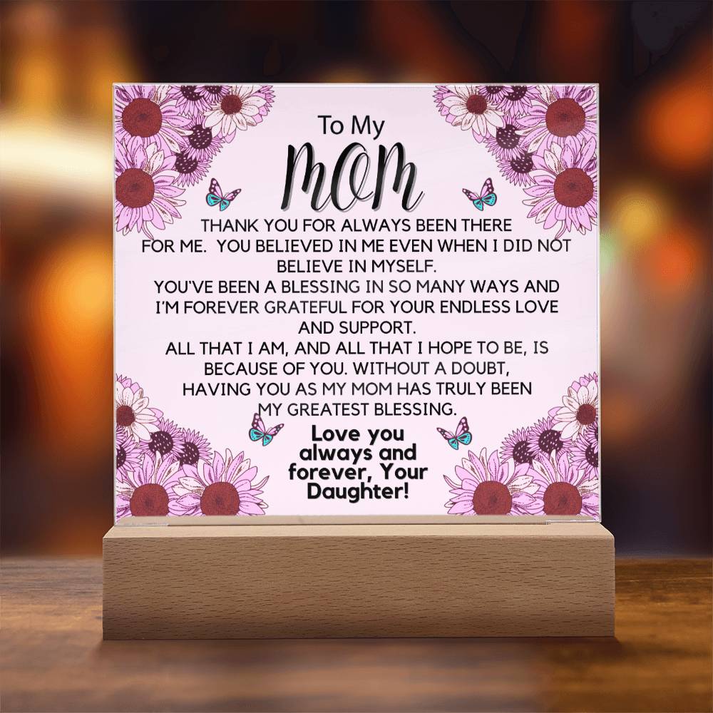 To Beautiful Mom  - You Believed In Me Acrylic Plaque